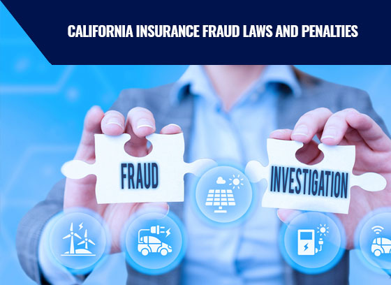 California Insurance Fraud Laws and Penalties