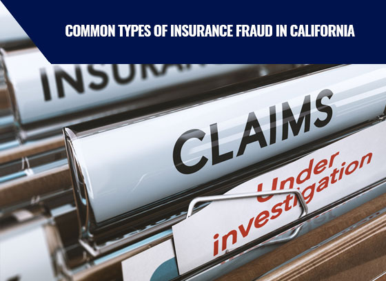 Common Types of Insurance Fraud in California