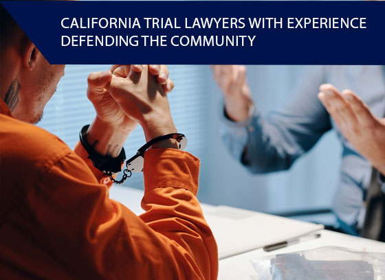 California Trial Lawyers With Experience Defending the Community