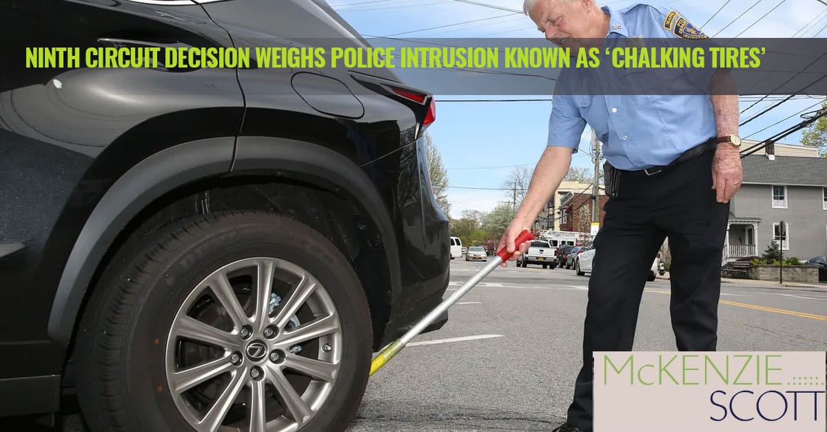 Ninth Circuit Decision Weighs Police Intrusion Known as ‘Chalking Tires’